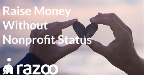 Raise Money Without Nonprofit Status: Fundraising for Fledgling .